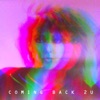 Coming Back 2U - Single