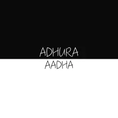 Aadha-Adhura - Single by Mr. Todu album reviews, ratings, credits