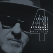 Paul Carrack Live: The Independent Years, Vol. 4 (2000 - 2020) - Paul Carrack