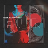 Joyce from the Future - Run