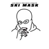 Ski Mask album lyrics, reviews, download