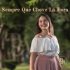 Sempre Que Chove Lá Fora - Single