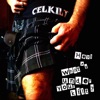 Hey What's Under Your Kilt?, 2017
