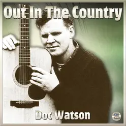 Out In the Country - Doc Watson