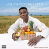 Jeun to Da (Jtd) - Single