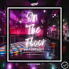 On The Floor (Tiktok Edit) [Remix] song lyrics