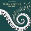 Blues Weather Music album lyrics, reviews, download
