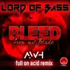 Stream & download Lord of Bass - Bleed from My Blade (Awh Full on Acid Remix) - Single