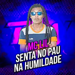 Senta no Pau na Humildade - Single by MC Lil album reviews, ratings, credits