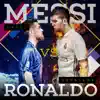 Cristiano Ronaldo vs Leo Messi (Batalla de Rap) - Single album lyrics, reviews, download