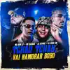 Stream & download Tchau Tchau, Vai Namorar Bobo (feat. Mc Buraga & MC DOM LP)