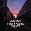 What Happens Next - Single album lyrics, reviews, download