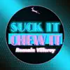 Stream & download Suck It, Chew it - Single