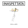 Inaspettata (Feat. Meta) - Single album lyrics, reviews, download
