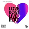 Love Dont Live Here - Single album lyrics, reviews, download