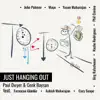 Just Hanging Out (feat. Evrencan Gündüz, Cary Scope, Ashish Maharajan, Jörg Kalscheuer, Nacho Rodriguez, Phil Cimino, Wayu, Yuson Maharajan & John Pahmer) - Single album lyrics, reviews, download