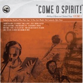 Come, O Spirit! Anthology of Hymns and Spiritual Songs, Vol. I artwork