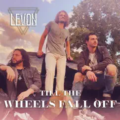 Till the Wheels Fall Off - Single by Levon album reviews, ratings, credits