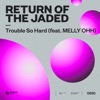 Trouble So Hard (feat. MELLY OHH) - Single