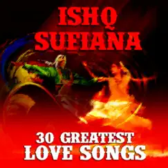 Ishq Sufiana 30 Greatest Love Songs by Various Artists album reviews, ratings, credits