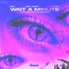 Wait a Minute - Single