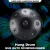 Hang Drum nur gute Schwingungen album lyrics, reviews, download