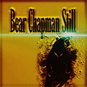 Bear Chapman Still - Break Away