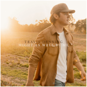 Might As Well Be Me - EP - Travis Denning