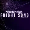 Monster High Fright Song - Single album lyrics, reviews, download