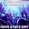 Have a Nice Day (feat. Bentley Jones) album lyrics, reviews, download