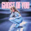 Ghost of You - Single album lyrics, reviews, download