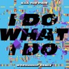 I Do What I Do (WORSHHHIP Remix) - Single