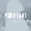 Worth the Wait - Single