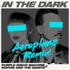 In The Dark (Aeroplane Remix) - Single