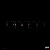 Nobody (feat. Sirdy, Pooh Hefner & Infamous Mackin) - Single album lyrics, reviews, download