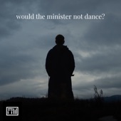 Would the Minister Not Dance? artwork