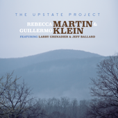 The Upstate Project (feat. Larry Grenadier & Jeff Ballard) - Rebecca Martin & Guillermo Klein