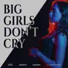 Big Girls Don't Cry (with Rasmus Gozzi) - Single album lyrics, reviews, download