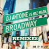 Broadway (Remixes) [DJ Antoine vs. Mad Mark] - EP