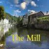 The Mill - Single album lyrics, reviews, download