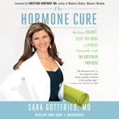 The Hormone Cure: Reclaim Balance, Sleep, Sex Drive, and Vitality Naturally with the Gottfried Protocol (Unabridged) - Sara Gottfried, M.D. Cover Art