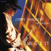 Jimmy Thackery And The Drivers - Where'd My Good Friend Go?