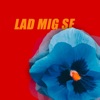 Lad Mig Se - Single