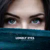 Lonely Eyes - Single album lyrics, reviews, download