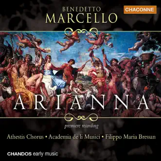 Marcello: Arianna by Filippo Maria Bressan, Academia de li Musici, Anna Chierichetti, Gloria Banditelli, Mirko Guadagnini, Sergio Foresti, Antonio Abete & Athestis Chorus album reviews, ratings, credits