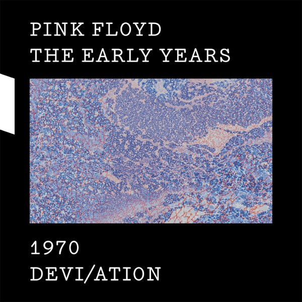 The Early Years, 1970: Devi/ation - Pink Floyd