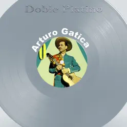 Doble Platino - Arturo Gatica