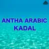 Stream & download Antha Arabic Kadal (Original Motion Picture Soundtrack) - EP