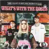Stream & download What's With The Roses - Single