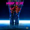 Whoop Yo Shit - Single album lyrics, reviews, download